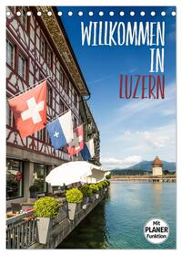 Willkommen in Luzern (Tischkalender 2025 DIN A5 hoch), CALVENDO Monatskalender