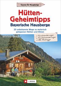 Hütten-Geheimtipps Bayerische Hausberge