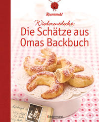 Wiederentdeckt: Die Schätze aus Omas Backbuch