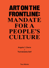 Two Works Series Vol.2: Tschabalala Self / Angela Y. Davis, ‘Art on the Frontline: Mandate for a People´s Culture’