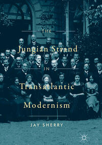 The Jungian Strand in Transatlantic Modernism