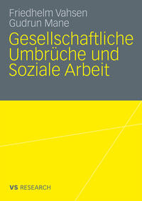 Gesellschaftliche Umbrüche und Soziale Arbeit