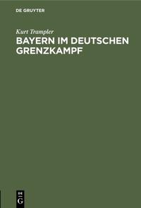 Bayern im deutschen Grenzkampf