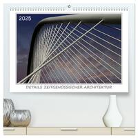 Details zeitgenössischer Architektur (hochwertiger Premium Wandkalender 2025 DIN A2 quer), Kunstdruck in Hochglanz