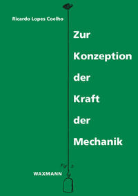 Zur Konzeption der Kraft der Mechanik