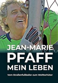 Jean-Marie Pfaff - Mein Leben