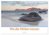 Wo die Wellen tanzen (Wandkalender 2025 DIN A2 quer), CALVENDO Monatskalender