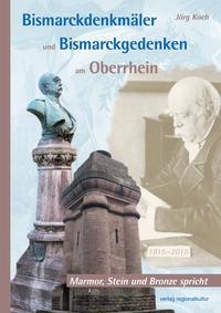 Bismarckdenkmäler und Bismarckgedenken am Oberrhein