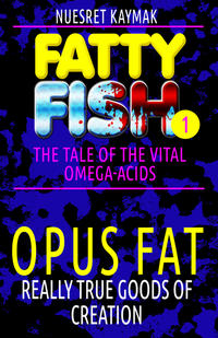 FATTY FISH-The Tale Of The Vital Omega-acids