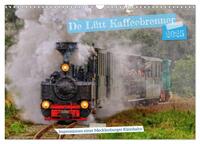 De Lütt Kaffeebrenner – Impressionen einer Mecklenburger Kleinbahn (Wandkalender 2025 DIN A3 quer), CALVENDO Monatskalender