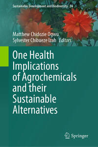 One Health Implications of Agrochemicals and their Sustainable Alternatives