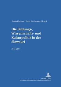 Die Bildungs-, Wissenschafts- und Kulturpolitik in der Slowakei