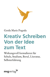 Kreativ schreiben - von der Idee zum Text