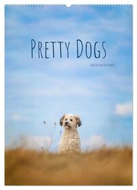 Pretty Dogs (Wandkalender 2025 DIN A2 hoch), CALVENDO Monatskalender