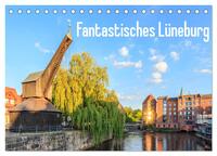 Fantastisches Lüneburg (Tischkalender 2025 DIN A5 quer), CALVENDO Monatskalender