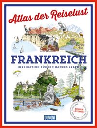 DUMONT Bildband Atlas der Reiselust Frankreich