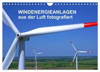 Windkraftanlagen aus der Luft fotografiert (Wandkalender 2025 DIN A4 quer), CALVENDO Monatskalender