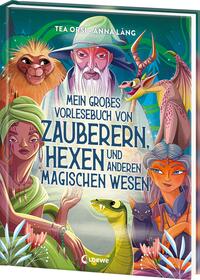 Mein großes Vorlesebuch von Zauberern, Hexen und anderen magischen Wesen