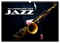 Klangbilder des Jazz (Wandkalender 2025 DIN A3 quer), CALVENDO Monatskalender