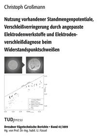 Nutzung vorhandener Standmengenpotentiale, Verschleißverringerung durch angepasste Elektrodenwerkstoffe und Elektrodenverschleißdiagnose beim Widerstandspunktschweißen