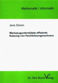 Werkzeugunterstützte effiziente Nutzung von Hochleistungsrechnern