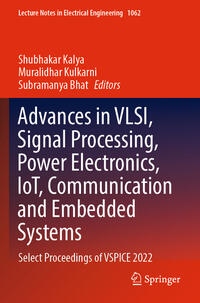 Advances in VLSI, Signal Processing, Power Electronics, IoT, Communication and Embedded Systems