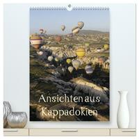 Ansichten aus Kappadokien (hochwertiger Premium Wandkalender 2025 DIN A2 hoch), Kunstdruck in Hochglanz