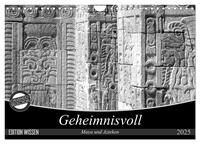 Geheimnisvoll - Maya und Azteken (Wandkalender 2025 DIN A4 quer), CALVENDO Monatskalender