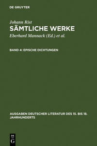 Johann Rist: Sämtliche Werke / Epische Dichtungen