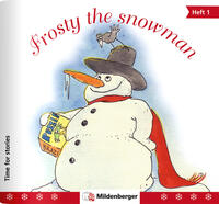 Time for stories. Pfiffige Bild-Text-Hefte für Klasse 3 bis 6 / Time for stories, Heft 1: Frosty the snowman (VPE 5 Stk.)