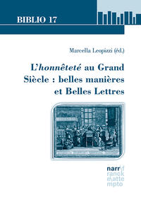 L’honnêteté au Grand Siècle : belles manières et Belles Lettres