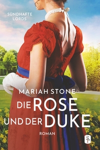 Die Rose und der Duke - Erster Band der Sündhafte Lords-Reihe