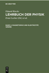 Eduard Riecke: Lehrbuch der Physik / Magnetismus und Elektrizität. Wärme