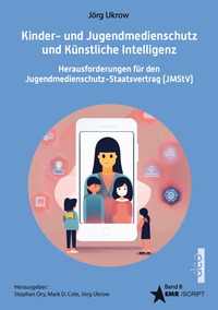 Kinder- und Jugendmedienschutz und Künstliche Intelligenz - Herausforderung für den Jugendmedienschutz-Staatsvertrag (JMStV)