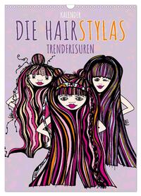 Die HAIRSTYLAS Trendfrisuren (Wandkalender 2025 DIN A3 hoch), CALVENDO Monatskalender