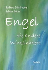 Engel - die andere Wirklichkeit