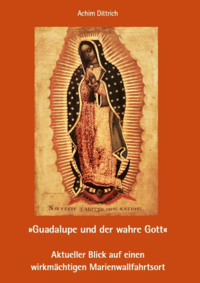 „Guadalupe und der wahre Gott“