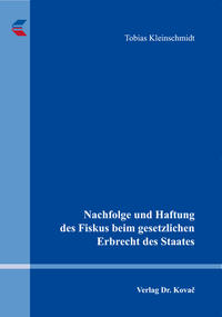 Nachfolge und Haftung des Fiskus beim gesetzlichen Erbrecht des Staates