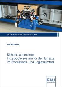 Sicheres autonomes Flugrobotersystem für den Einsatz im Produktions- und Logistikumfeld