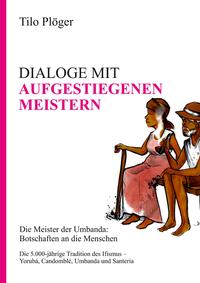 DIALOGE MIT AUFGESTIEGENEN MEISTERN