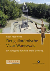 Der gallorömische Vicus Wareswald