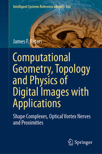 Computational Geometry, Topology and Physics of Digital Images with Applications