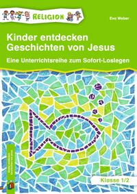 Kinder entdecken Geschichten von Jesus – Klasse 1/2