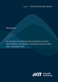 Ein Ansatz zur Bewertung klimapolitischer Instrumente am Beispiel der Metallerzeugung und -verarbeitung