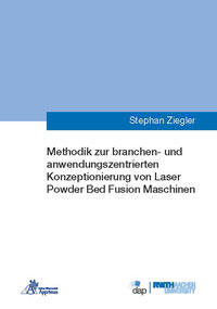 Methodik zur branchen- und anwendungszentrierten Konzeptionierung von Laser Powder Bed Fusion Maschinen