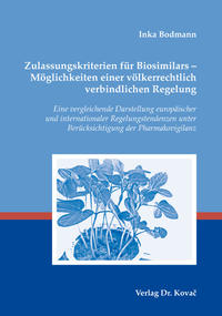 Zulassungskriterien für Biosimilars – Möglichkeiten einer völkerrechtlich verbindlichen Regelung