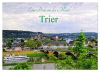 Eine Perle an der Mosel - Trier (Wandkalender 2025 DIN A2 quer), CALVENDO Monatskalender