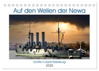 Auf den Wellen der Newa - Schiffe in Sankt Petersburg (Tischkalender 2025 DIN A5 quer), CALVENDO Monatskalender