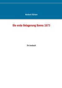 Die erste Belagerung Bonns 1673