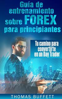 Guía de entrenamiento sobre FOREX para principiantes